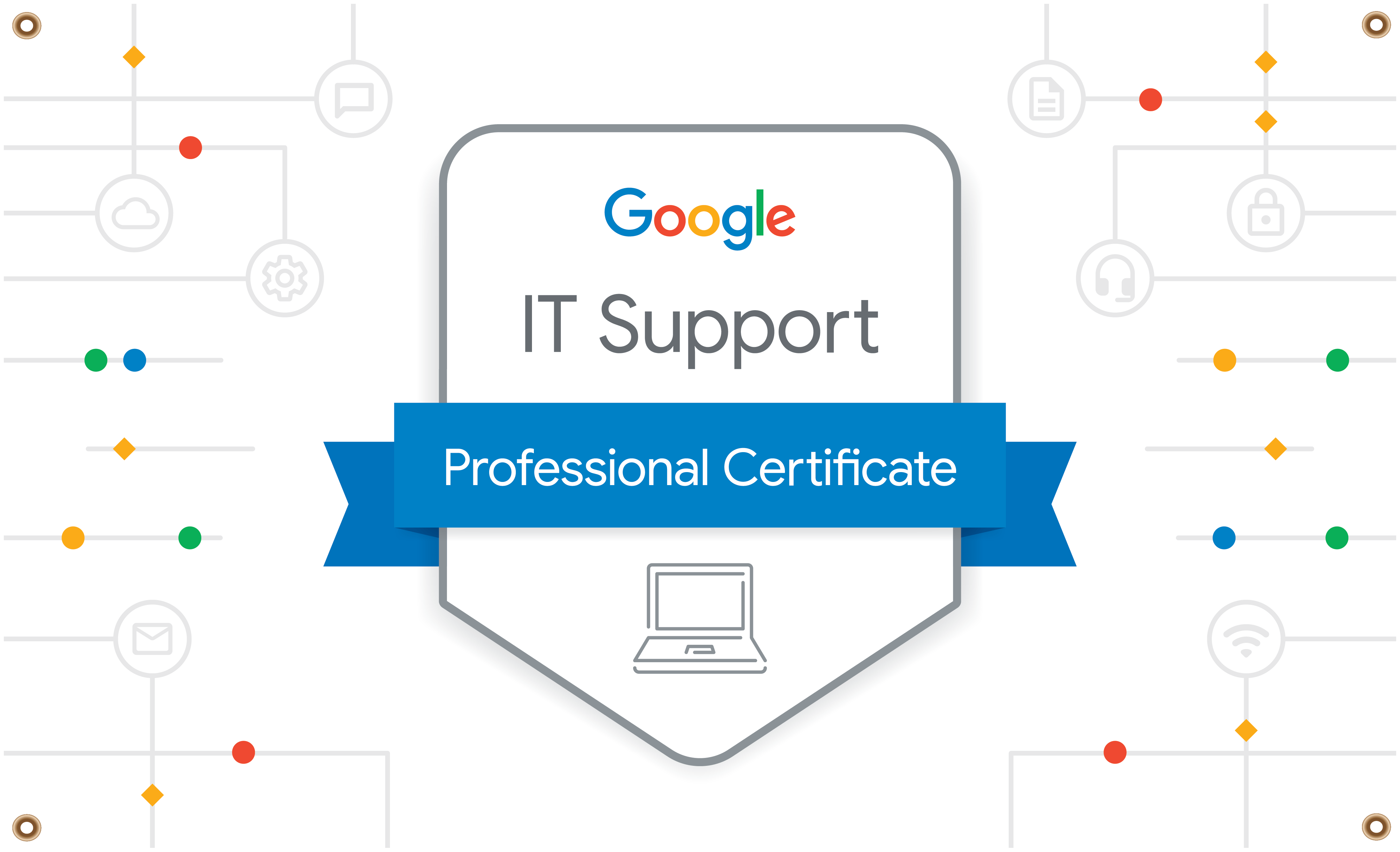 Google IT Support Professional Certificate